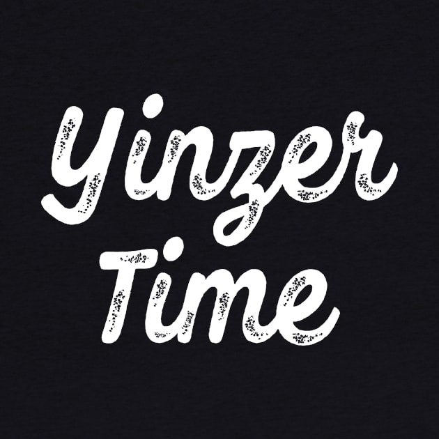 Yinzer Time Funny Pittsburgh Yinzers by HuntTreasures